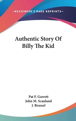 Die authentische Geschichte von Billy The Kid - Authentic Story Of Billy The Kid