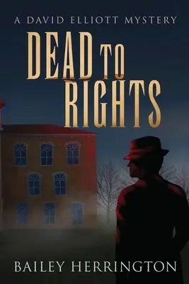 Vollkommen zu Recht: Ein David Elliott-Krimi - Dead to Rights: A David Elliott Mystery