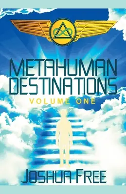 Metamenschliche Bestimmungsorte (Band Eins): Kommunikation, Kontrolle und Kommando - Metahuman Destinations (Volume One): Communication, Control & Command