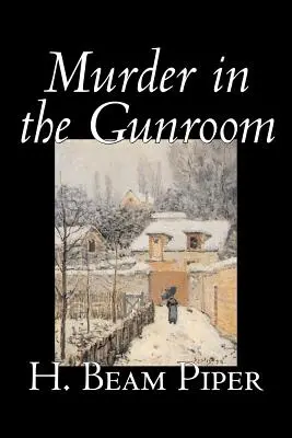 Mord in der Waffenkammer von H. Beam Piper, Belletristik, Mystery & Detective - Murder in the Gunroom by H. Beam Piper, Fiction, Mystery & Detective