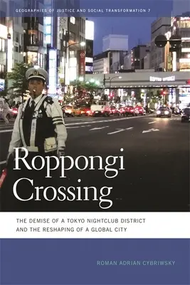 Roppongi Crossing: Der Niedergang eines Tokioter Nachtclubviertels und die Neugestaltung einer globalen Stadt - Roppongi Crossing: The Demise of a Tokyo Nightclub District and the Reshaping of a Global City