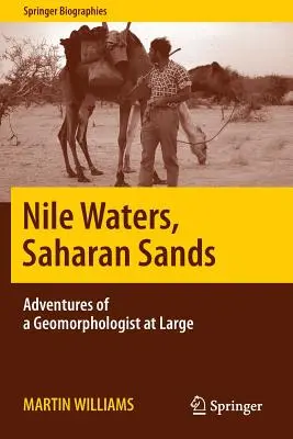 Nilgewässer, Saharasand: Abenteuer eines Geomorphologen auf großer Fahrt - Nile Waters, Saharan Sands: Adventures of a Geomorphologist at Large