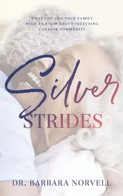 Silberne Schritte: Was Sie und Ihre Familie über die Auswahl eines Seniorenheims wissen müssen - Silver Strides: What You And Your Family Need To Know About Selecting a Senior Community