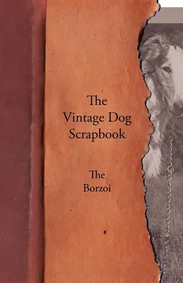 The Vintage Dog Scrapbook - Der Barsoi - The Vintage Dog Scrapbook - The Borzoi