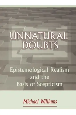 Unnatürliche Zweifel: Erkenntnistheoretischer Realismus und die Grundlage des Skeptizismus - Unnatural Doubts: Epistemological Realism and the Basis of Skepticism