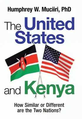 Die Vereinigten Staaten und Kenia: Wie ähnlich oder verschieden sind die beiden Nationen? - The United States and Kenya: How Similar or Different Are the Two Nations?