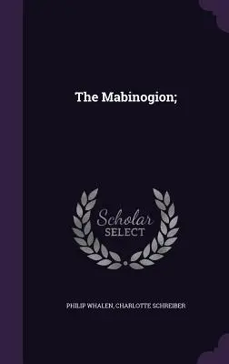 Das Mabinogion; - The Mabinogion;