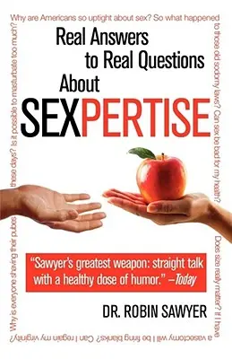 Sexpertise: Echte Antworten auf echte Fragen zum Thema Sex - Sexpertise: Real Answers to Real Questions about Sex