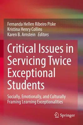 Kritische Fragen bei der Betreuung von doppelt außergewöhnlichen Schülern: Die soziale, emotionale und kulturelle Einbettung von Lernauffälligkeiten - Critical Issues in Servicing Twice Exceptional Students: Socially, Emotionally, and Culturally Framing Learning Exceptionalities