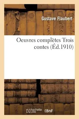 Oeuvres Compltes Trois Contes