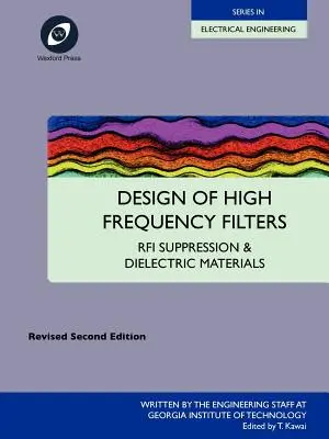 Entwurf von Hochfrequenzfiltern - RFI-Unterdrückung und dielektrische Materialien - Design of High Frequency Filters - RFI Suppression and Dielectric Materials