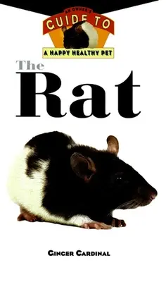 Die Ratte: Ein Leitfaden für ein glückliches und gesundes Haustier - The Rat: An Owner's Guide to a Happy Healthy Pet