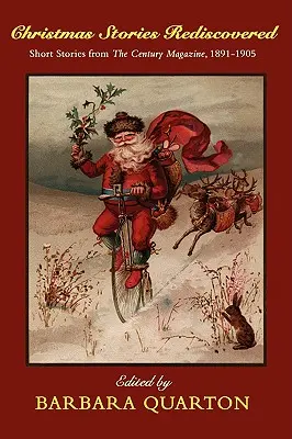 Wiederentdeckte Weihnachtsgeschichten: Kurzgeschichten aus dem The Century Magazine, 1891-1905 - Christmas Stories Rediscovered: Short Stories from The Century Magazine, 1891-1905