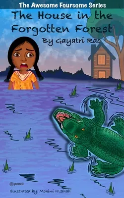 Das Haus im Vergessenen Wald! - The Awesome Foursome Mystery Series - Fall Nr. 1 - The House in the Forgotten Forest! - The Awesome Foursome Mystery Series - Case no. 1