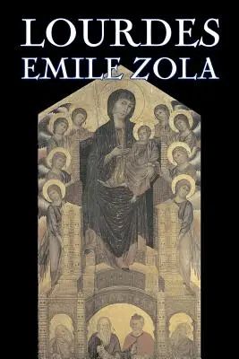 Lourdes von Emile Zola, Belletristik, Klassiker, Literatur - Lourdes by Emile Zola, Fiction, Classics, Literary