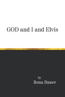 Gott und ich und Elvis - God and I and Elvis