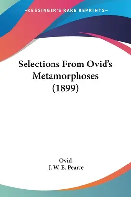 Auszüge aus Ovids Metamorphosen (1899) - Selections From Ovid's Metamorphoses (1899)