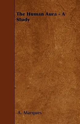 Die menschliche Aura - Eine Studie - The Human Aura - A Study