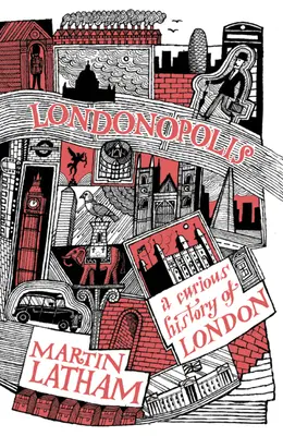 Londonopolis: Eine kuriose und skurrile Geschichte Londons - Londonopolis: A Curious and Quirky History of London