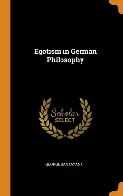 Der Egoismus in der deutschen Philosophie - Egotism in German Philosophy