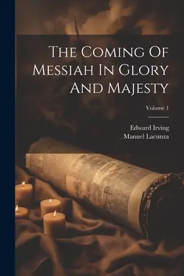 Das Kommen des Messias in Herrlichkeit und Majestät, Band 1 - The Coming Of Messiah In Glory And Majesty; Volume 1