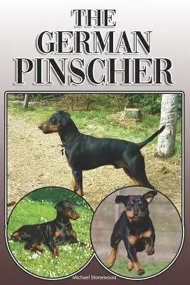 Der Deutsche Pinscher: Ein komplettes und umfassendes Handbuch für den Besitzer: Kaufen, Besitzen, Gesundheit, Pflege, Training, Gehorsam, Verstehen und - The German Pinscher: A Complete and Comprehensive Owners Guide To: Buying, Owning, Health, Grooming, Training, Obedience, Understanding and