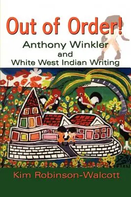 Außerhalb der Reihe! Anthony Winkler und das weiße westindische Schreiben - Out of Order!: Anthony Winkler and White West Indian Writing
