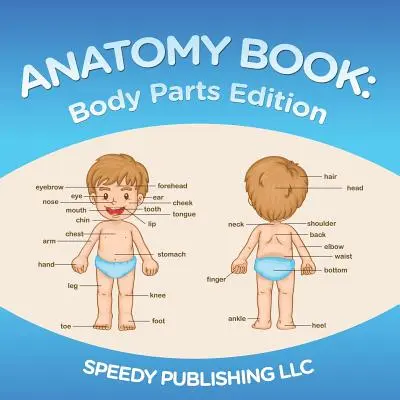 Anatomie-Buch: Körperteile Edition - Anatomy Book: Body Parts Edition