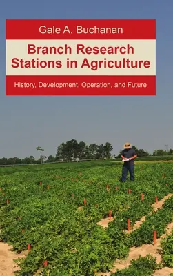 Zweigforschungsstationen in der Landwirtschaft: Geschichte, Entwicklung, Betrieb und Zukunft - Branch Research Stations in Agriculture: History, Development, Operation, and Future