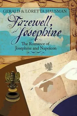 Lebe wohl, Josephine: Die Romanze von Josephine und Napoleon - Farewell, Josephine: The Romance of Josephine and Napoleon