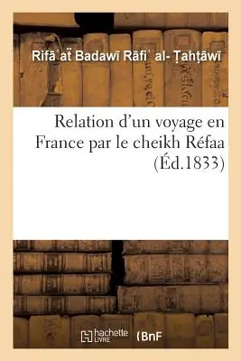 Bericht über eine Reise nach Frankreich von Cheikh Rfaa - Relation d'Un Voyage En France Par Le Cheikh Rfaa
