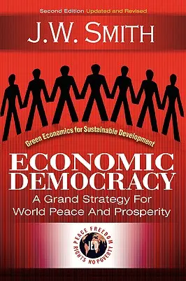 Wirtschaftsdemokratie: Eine große Strategie für Weltfrieden und Wohlstand - Economic Democracy: A Grand Strategy for World Peace and Prosperity