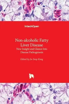 Nichtalkoholische Fettlebererkrankung - Neue Erkenntnisse und Einblicke in die Krankheitsentstehung - Non-alcoholic Fatty Liver Disease - New Insight and Glance Into Disease Pathogenesis