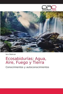 Ecosabiduras: Agua, Aire, Fuego y Tierra