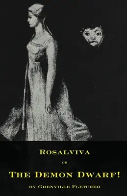 Rosalviva, oder: Der dämonische Zwerg! - Rosalviva, or, The Demon Dwarf!
