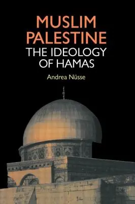 Muslimisches Palästina: Die Ideologie der Hamas - Muslim Palestine: The Ideology of Hamas