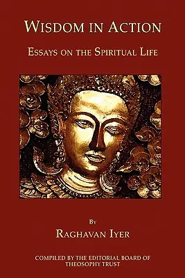 Weisheit in Aktion: Essays über das spirituelle Leben - Wisdom in Action: Essays on the Spiritual Life