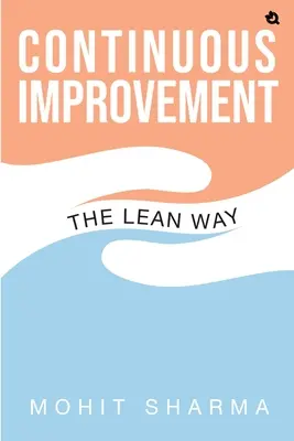 Der schlanke Weg: Kontinuierliche Verbesserung - The Lean Way: Continuous Improvement