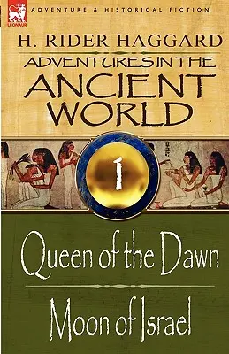 Abenteuer in der Antike: 1-Königin der Morgenröte & Mond von Israel - Adventures in the Ancient World: 1-Queen of the Dawn & Moon of Israel