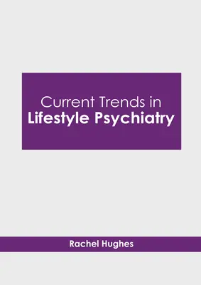Aktuelle Trends in der Lebensstil-Psychiatrie - Current Trends in Lifestyle Psychiatry