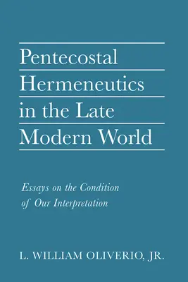 Pfingstliche Hermeneutik in der spätmodernen Welt - Pentecostal Hermeneutics in the Late Modern World