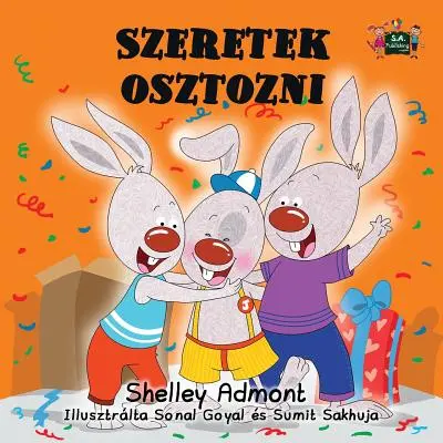 Szeretek osztozni: Ich liebe es zu teilen (Ungarische Ausgabe) - Szeretek osztozni: I Love to Share (Hungarian Edition)