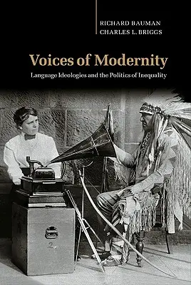 Stimmen der Moderne: Sprachideologien und die Politik der Ungleichheit - Voices of Modernity: Language Ideologies and the Politics of Inequality