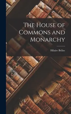Das Unterhaus und die Monarchie - The House of Commons and Monarchy