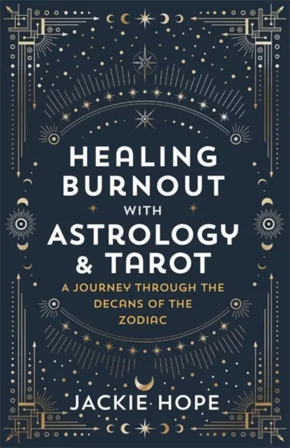 Heilung von Burnout mit Astrologie & Tarot - Eine Reise durch die Dekane des Tierkreises - Healing Burnout with Astrology & Tarot - A Journey through the Decans of the Zodiac