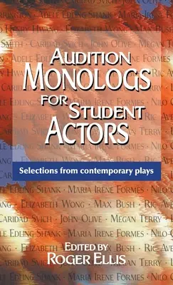 Vorsprechmonologe für Schauspielschüler: Eine Auswahl aus zeitgenössischen Stücken - Audition Monologs for Student Actors: Selections from Contemporary Plays