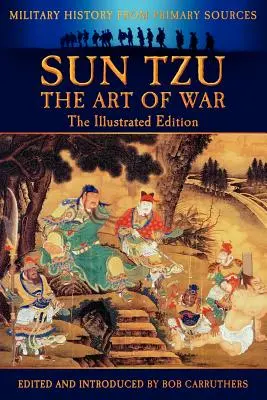 Sun Tzu - Die Kunst des Krieges - Die illustrierte Ausgabe - Sun Tzu - The Art of War - The Illustrated Edition