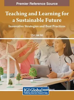 Lehren und Lernen für eine nachhaltige Zukunft: Innovative Strategien und bewährte Praktiken - Teaching and Learning for a Sustainable Future: Innovative Strategies and Best Practices
