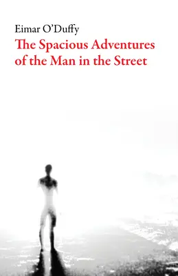 Die geräumigen Abenteuer des Mannes auf der Straße - The Spacious Adventures of the Man on the Street