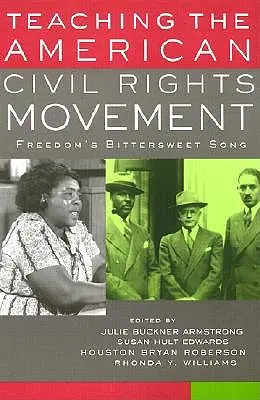 Teaching the American Civil Rights Movement: Das bittersüße Lied der Freiheit - Teaching the American Civil Rights Movement: Freedom's Bittersweet Song